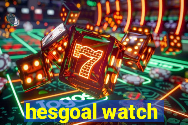 hesgoal watch